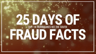 25 Days of Fraud Facts: Hurricanes Hit the South