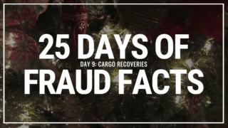 25 Days of Fraud Facts: Cargo Recoveries